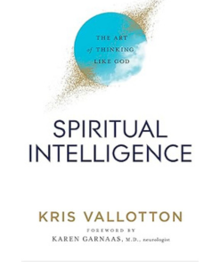 Spiritual Intelligence: The Art of Thinking Like God