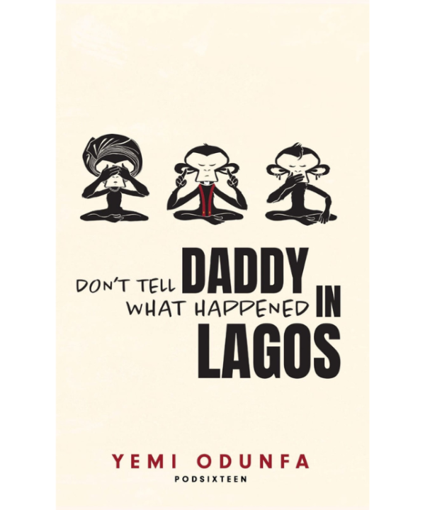 Don't Tell Daddy What Happened in Lagos