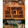 I'd Rather Die on the High Ground