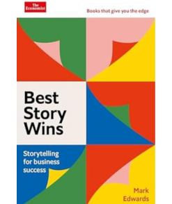 Best Story Wins: Storytelling for business success