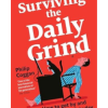 Surviving the Daily Grind: How to get by and get on at work today