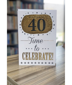 Today you're 40-time to Celebrate