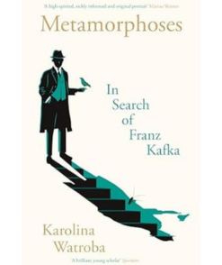 Metamorphoses: In Search of Franz Kafka
