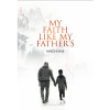 My Faith Like My Father's