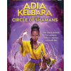 Adia Kelbara and the Circle of Shamans