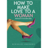 How to Make Love to a Woman Without Touching Her