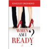 When Am I Ready?