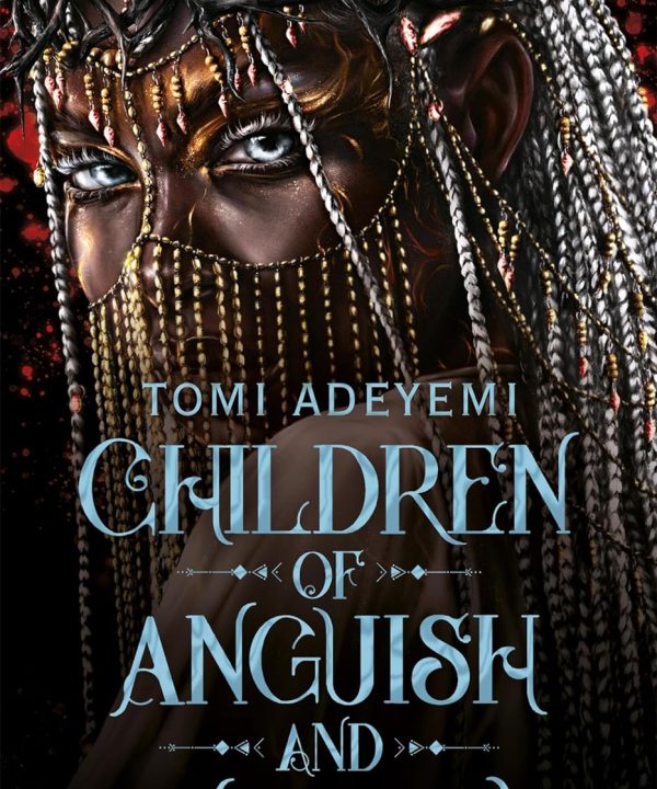 Children of anguish and anarchy. by tomi adeyemi