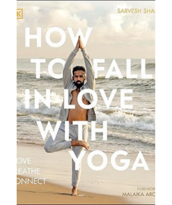 How to Fall in Love with Yoga: Move. Breathe. Connect