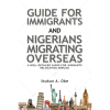Guide for Immigrants and Nigerians Migrating Overseas