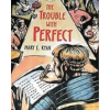 The Trouble With Perfect