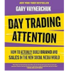 Day Trading Attention: How to Actually Build Brand and Sales in the New Social Media World