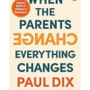 When the Parents Change, Everything Changes