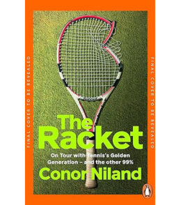 The Racket: On Tour with Tennis’s Golden Generation