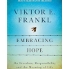 Embracing Hope: On Freedom, Responsibility & the Meaning of Life