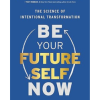 Be Your Future Self Now