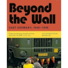 Beyond the Wall: East Germany, 1949-1990