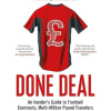 Done Deal: An Insider's Guide to Football Contracts, Multi-Million Pound Transfers and Premier League Big Business