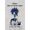 Mother, Did You Call My Name?
