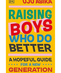 Raising Boys Who Do Better: A Hopeful Guide for a New Generation