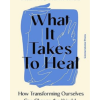 What It Takes To Heal