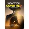 Won't You Cover Me?