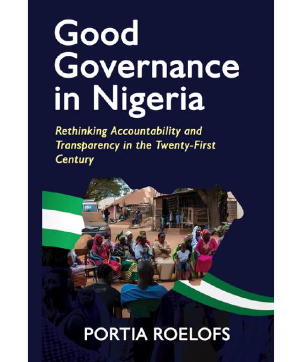 Good Governance in Nigeria: Rethinking Accountability and Transparency in the Twenty-First Century