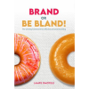 Brand or Be Bland!