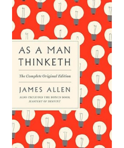 AS A MAN THINKETH: With the Bonus Book Mastery of Destiny (Essential Success Classics)
