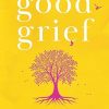 Good Grief: A self-help guide to recovery after death, and memoir about the covid 19 pandemic and loss of gang of four member Andy Gill, by an award-winning author