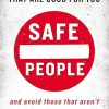 Safe People: How to Find Relationships that are Good for You and Avoid Those That Aren't PB