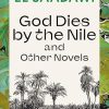 God Dies by the Nile and Other Novels
