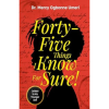 Forty-Five Things I Know for Sure: Letters to my Younger Self