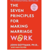 The Seven Principles For Making Marriage Work