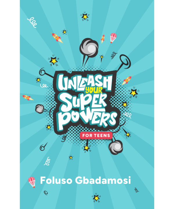 Unleash Your SuperPowers for Teenagers