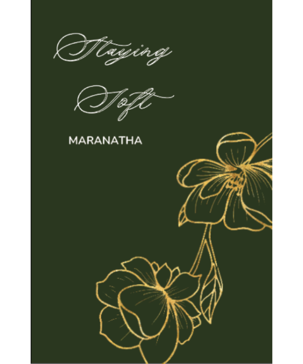 Staying Soft: Poems to Restore Your Heart to Softness in Christ