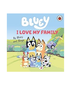 Bluey: I Love My Family