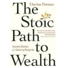 The Stoic Path to Wealth