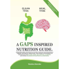 Clean This: Heal This - A Gaps Inspired Nutrition Guide