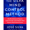 The Silva Mind Control Method by José Silva