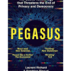 Pegasus: The Story of the World's Most Dangerous Spyware by Laurent Richard