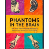 Phantoms in the Brain: Human Nature and the Architecture of the Mind by V. S. Ramachandran & Sandra Blakeslee