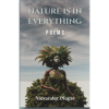 Nature is in Everything: Poems