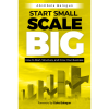 Start Small, Scale Big