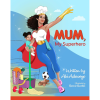 Mum, My Superhero