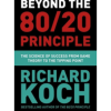 Beyond the 80/20 Principle by Richard Koch
