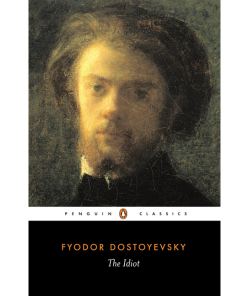 The Idiot: Fyodor Dostoyevsky (Penguin Classics)