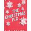 The Christmas Fix by Lucy Score