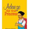 Adaeze the true Princess by Nnenna Ochiche