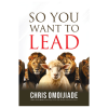 So You Want to Lead